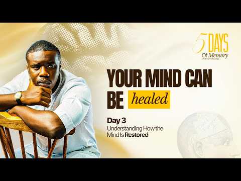 Your Mind Can Be Healed Understanding How Memory Is Restored Day 3