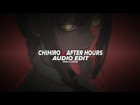 Chihiro X After Hours Edit Audio Billie Eilish X The Weeknd