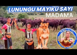 LUNUNGU MAIKU SAI MADAMA
