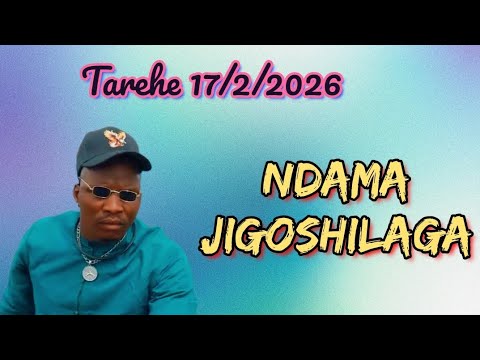 NDAMA JIGOSHILAGA 17 2 2026