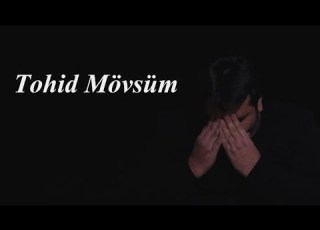  Tohid Mövsüm Salam Ağam 2022