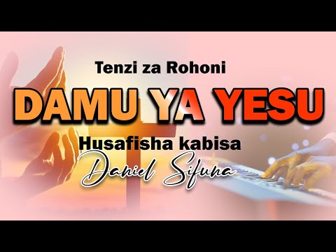 DAMU YA YESU BY DANIEL SIFUNA SWAHILI WORSHIP SONGS TENZI ZA ROHONI Trending NYIMBO ZA KUABUDU DAMU YA YESU BY DANIEL SIFUNA SWAHILI WORSHIP SONGS TENZI ZA ROHONI Trending NYIMBO ZA KUABUDU
