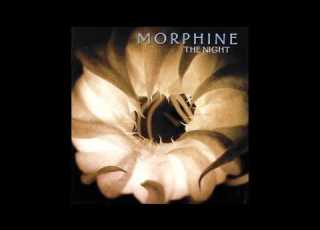  Morphine The Night Full Album