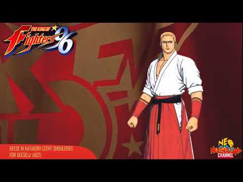 The King Of Fighters 96 Geese Ni Katakori Stiff Shoulders For Geese Geese Howard Theme AST The King Of Fighters 96 Geese Ni Katakori Stiff Shoulders For Geese Geese Howard Theme AST
