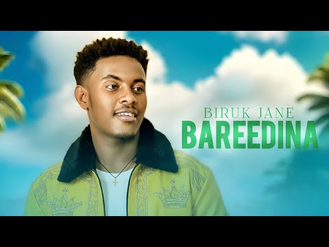 Biruk Jane Bareedina New Ethiopian Oromo Music 2026