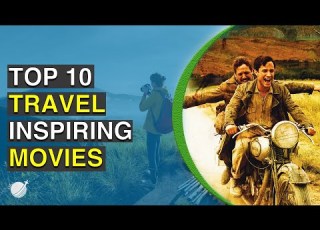  Top 10 Travel Inspiring Movies Of All Time