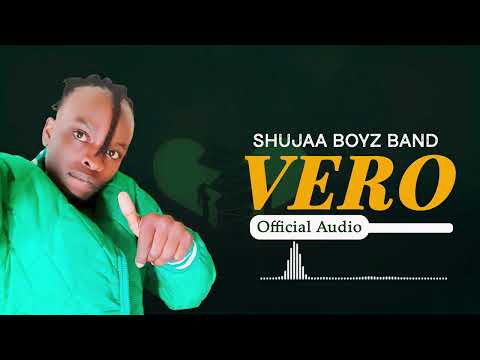 SHUJAA BOYZ BAND VERO OFFICIAL AUDIO SHUJAA BOYZ BAND VERO OFFICIAL AUDIO