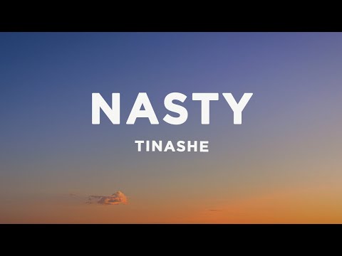 Tinashe Nasty Lyrics I Ve Been A Nasty Girl Nasty