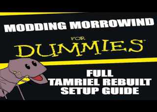 The EASIEST Guide To Install Tamriel Rebuilt For Players Who Ve Never Modded Morrowind