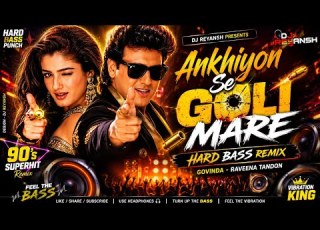 Ankhiyon Se Goli Mare HARD BASS Remix Govinda Raveena Tandon DJ Reyansh