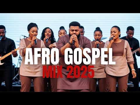 Afro Praise Explosion Best Gospel Afro Mix 2025 African Worship Praise Vibes Kingdom Voice Afro Praise Explosion Best Gospel Afro Mix 2025 African Worship Praise Vibes Kingdom Voice