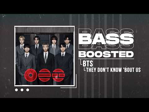 BTS 방탄소년단 They Don T Know Bout Us BASS BOOSTED