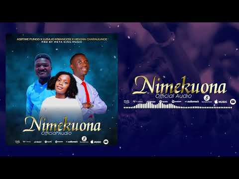 NIMEKUONA Asifiwe Fungo Ft Lusajo Mwangosi Hekima Chapaulinge Official Audio