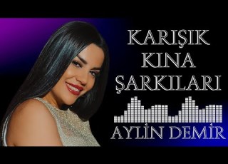Aylin Demir 20 Dk Karışık Kına Şarkıları