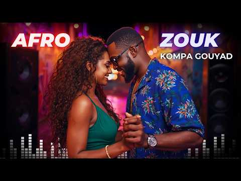 Afro Zouk X Kompa Gouyad Remix 2026 Caribbean African Dance Collision Afro Zouk X Kompa Gouyad Remix 2026 Caribbean African Dance Collision
