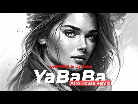 LesFUNK Dj Sava YaBaBa Afro House Remix Arabic Dance Anthem 2025