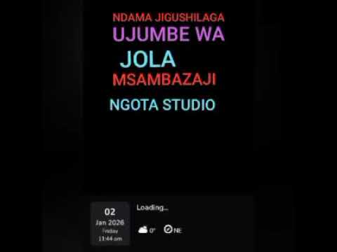 NDAMA JIGUSHILAGA UJUMBE WA JOLA LWENGE STUDIO MSAMBAZAJI NGOTA STUDIO 2 1 2026