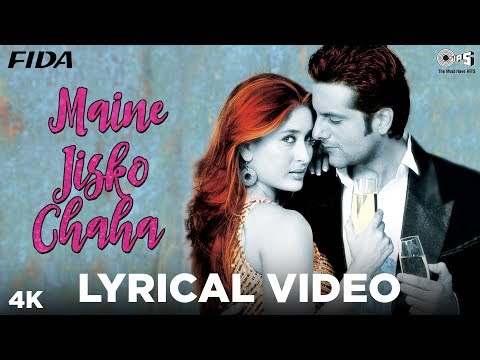 Maine Jisko Chaha Lyrical Fida Kareena Kapoor Khan Fardeen Khan Alisha Chinai Sonu Nigam Maine Jisko Chaha Lyrical Fida Kareena Kapoor Khan Fardeen Khan Alisha Chinai Sonu Nigam