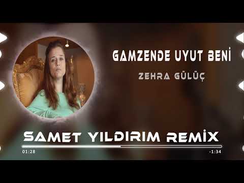 Zehra Gülüç Gamzende Uyut Beni Samet Yıldırım Remix