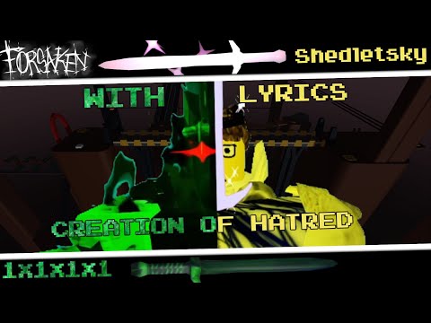 CREATION OF HATRED THE DARKNESS IN YOUR HEART With Lyrics 1x1x1x1 Vs Shedletsky LMS Forsaken