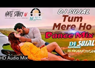  DJ Tum Mere Ho Mere Rehna Hate Story IV EDM MIX TRAP CLUB MIX DJSUJAL VedioMix DJ SS PRODUCTION