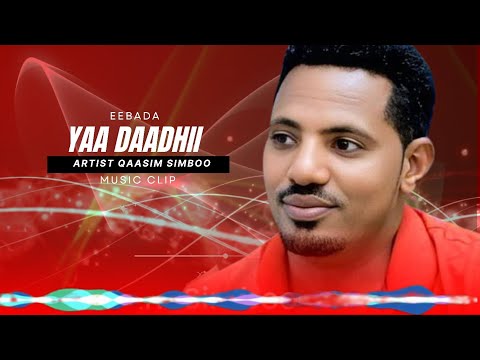 Qaasim Simbo Eebada Yadaadhii Oromo Music Of Blessings And Hope Africapressmedia Qaasim Simbo Eebada Yadaadhii Oromo Music Of Blessings And Hope Africapressmedia