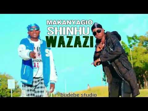 Makanyagio Ft Shinhu Wazazi Official Audio By Budene Studio Tv