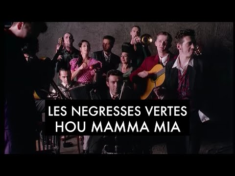 Les Négresses Vertes Hou Mamma Mia Clip Officiel