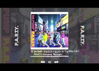 DA PUMP P A R T Y ユニバース フェスティバル P A R T Y Universe Festival 1시간