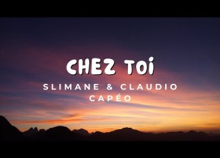 Slimane Claudio Capéo Chez Toi Paroles
