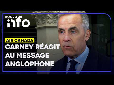 Je Suis Tellement Déçu Carney Réagit Au Message Uniquement En Anglais D Air Canada