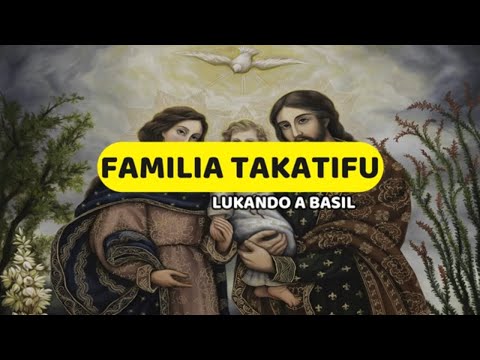 Familia Takatifu Lukando A Basil Lyrics Video