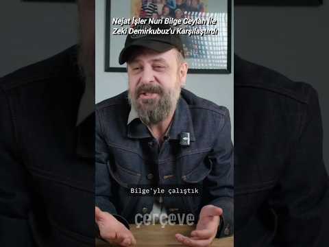Nejat İşler Nuri Bilge Ceylan İle Zeki Demirkubuz U Karşılaştırdı Shorts Nejatişler