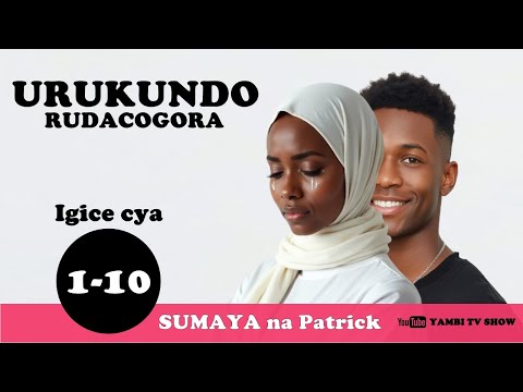 URUKUNDO RUDACOGORA Akababaro Natewe N Urukundo Nakunze Patrick Igice Cya 1 10