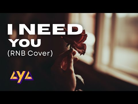 AYA I NEED YOU RNB COVER