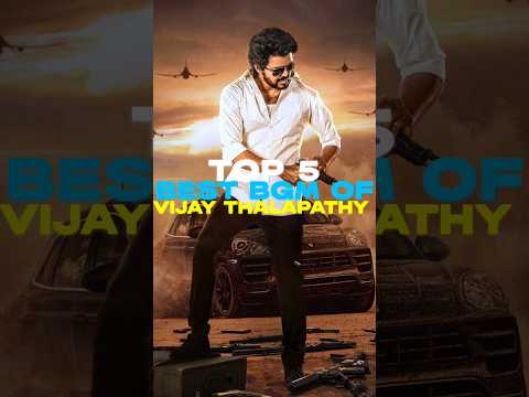 Top 5 Best BGM Of Vijay Thalapathy Shorts