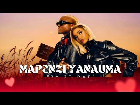 Jt Raf MAPENZI YANAUMA EMOTIONAL LOVE SONG