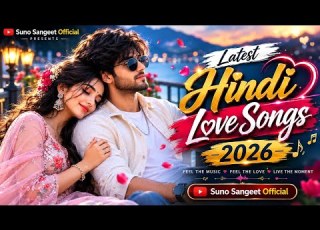 New Top Trending Love Songs 2026 Best Romantic Hindi Songs Playlist Latest Bollywood Love Hits