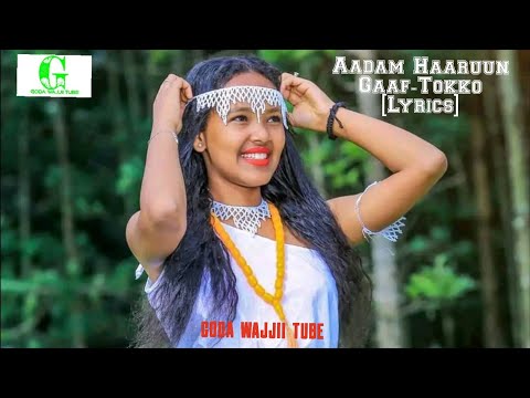 Adam Harun Gaaf Tokko Lyrics New Oromo Music 2023