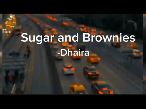 Suger And Brownies Dhaira Speed Up With Lyrics