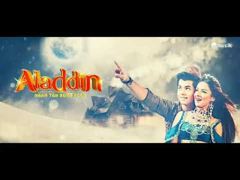 Aladdin Naam Toh Suna Hoga Title Song