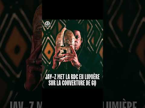 JAY Z MET LA CULTURE CONGOLAISE À L HONNEUR DANS GQ