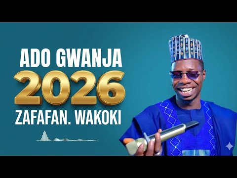 Zafafan Wakokin Ado Gwanja 2026 Official Hausa Latest