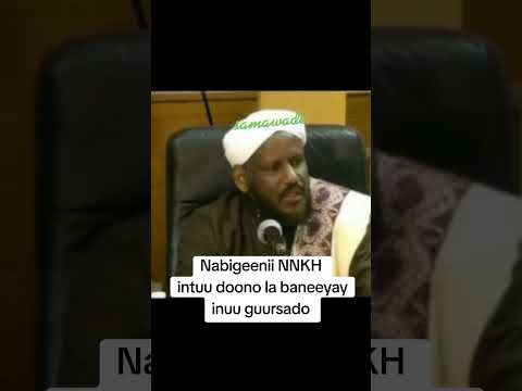 Nabiga NNKH Dumarka Intuu Doono Inuu Guursadaa Loo Baneeyay Naag Duet Somalicommunity Somal Arewa