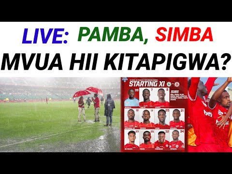 LIVE Pamba Vs Simba Leo Balaa Iwe Jua Iwe Mvua Kiduchu Kitapigwa Tu Oura Gueye Loemba LIVE Pamba Vs Simba Leo Balaa Iwe Jua Iwe Mvua Kiduchu Kitapigwa Tu Oura Gueye Loemba