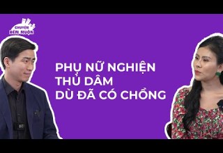 Phụ Nữ Nghiện Thủ Dâm Dù đã Có Chồng Chuyện Đêm Muộn
