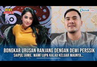 Bongkar Urusan Ranjang Dengan Dewi Perssik Saipul Jamil Mami Lupa Kalau Keluar Maunya