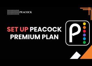 How To Set Up Peacock Premium Plan Subscribe Start Streaming 2026