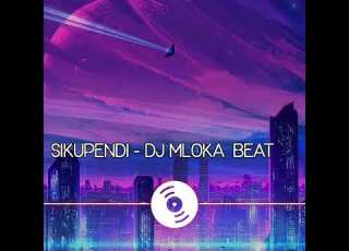 Dj Mloka Sikupendi Beat