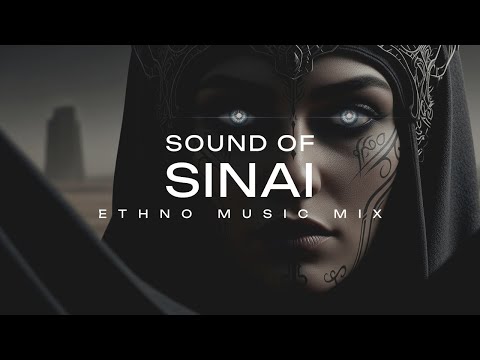 SOUND OF SINAI Desert Ethnic Deep House Chillstep For Focus Relax